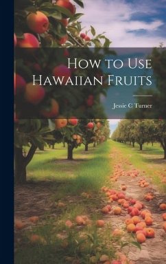 How to use Hawaiian Fruits - Turner, Jessie C