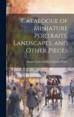 Catalogue of Miniature Portraits, Landscapes, and Other Pieces - Gallery (Charleston, S C Charles