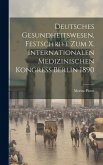 Deutsches Gesundheitswesen, Festschrift zum X. Internationalen Medizinischen Kongress Berlin 1890