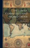 The League Committees And World Order