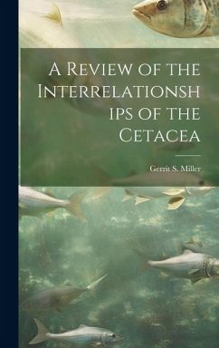 A Review of the Interrelationships of the Cetacea - Miller, Gerrit S