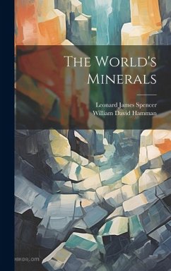 The World's Minerals - Spencer, Leonard James; Hamman, William David