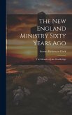 The New England Ministry Sixty Years Ago