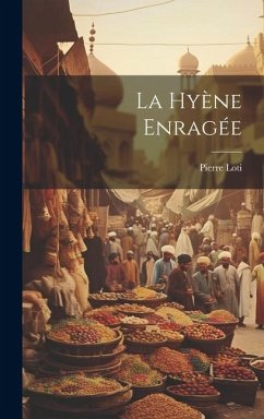 La hyène enragée - Loti, Pierre