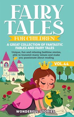 Fairy Tales for Children A great collection of fantastic fables and fairy tales. (Vol.44) - Stories, Wonderful