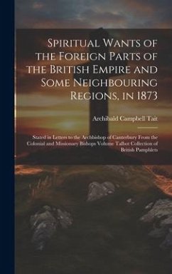 Cover Spiritual Wants of the Foreign Parts of the British Empire and Some Neighbouring Regions, in 1873