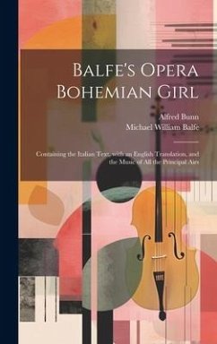 Balfe's Opera Bohemian Girl - Bunn, Alfred; Balfe, Michael William