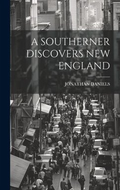 A Southerner Discovers New England - Daniels, Jonathan