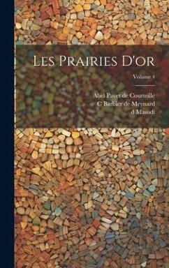 Les prairies d'or; Volume 4 - Masudi, D.; Barbier de Meynard, C.; Pavet De Courteille, Abel