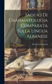 Saggio Di Grammatologia Comparata Sulla Lingua Albanese