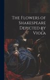 The Flowers of Shakespeare Depicted by Viola