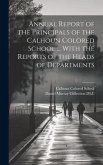 Annual Report of the Principals of the Calhoun Colored School ... With the Reports of the Heads of Departments