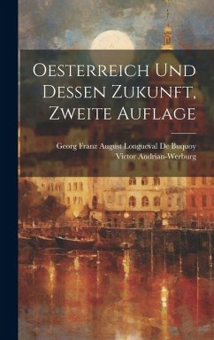 Cover Oesterreich Und Dessen Zukunft, Zweite Auflage