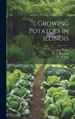 Growing Potatoes in Illinois - Pieper, J J; Flint, W P; Burlison, W L