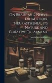 On Brain and Nerve Exhaustion, 'Neurasthenia', Its Nature and Curative Treatment