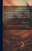 A Manual Of Determinative Mineralogy, With Tables for the Determination Of Minerals by Means Of