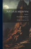 Arthur Mervyn; or, Memoirs of the Year 1793; Volume 1