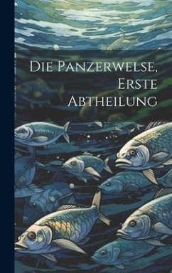 Cover Die Panzerwelse, Erste Abtheilung