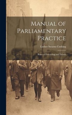 Manual of Parliamentary Practice - Cushing, Luther Stearns