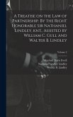 A Treatise on the law of Partnership. By the Right Honorable Sir Nathaniel Lindley, knt., Assisted by William C. Gull and Walter B. Lindley; Volume 2