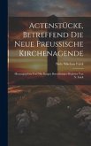 Actenstücke, Betreffend Die Neue Preussische Kirchenagende