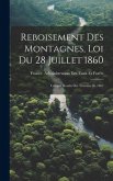 Reboisement Des Montagnes, Loi Du 28 Juillet 1860