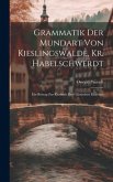Grammatik Der Mundart Von Kieslingswalde, Kr. Habelschwerdt
