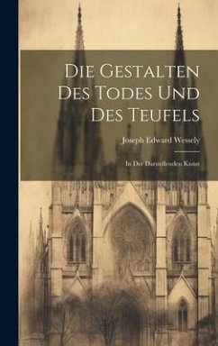 Die Gestalten Des Todes Und Des Teufels - Wessely, Joseph Edward