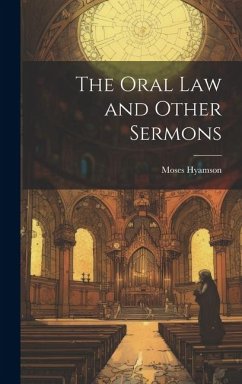 The Oral Law and Other Sermons - Moses, Hyamson