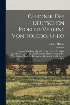 Cover Chronik Des Deutschen Pionier-Vereins Von Toledo, Ohio