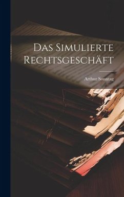 Das Simulierte Rechtsgeschäft - Sonntag, Arthur