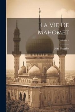 La Vie De Mahomet; Volume 1 - Gagnier, Jean