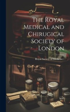 The Royal Medical and Chirugical Society of London - Britain), Royal Society of Medicine