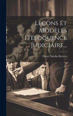 Cover Leçons Et Modèles D'éloquence Judiciaire...