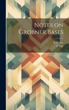 Notes on Grobner Bases - Mishra, B.; Yap, C.