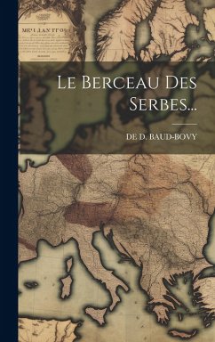 Cover Le Berceau Des Serbes...