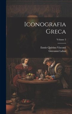 Iconografia Greca; Volume 3 - Visconti, Ennio Quirino; Labus, Giovanni