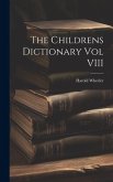 The Childrens Dictionary Vol VIII