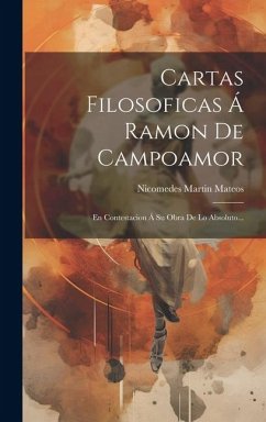 Cartas Filosoficas Á Ramon De Campoamor - Mateos, Nicomedes Martin