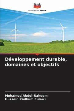 Développement durable, domaines et objectifs - Abdel-Raheem, Mohamed;Eulewi, Hussein Kadhum