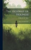 The Highway of Holiness; Helps to the Spiritual Life