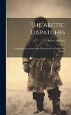 The Arctic Dispatches [microform]