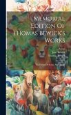 Memorial Edition Of Thomas Bewick's Works