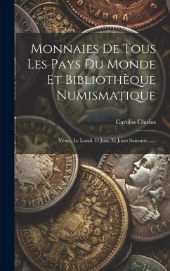 Monnaies De Tous Les Pays Du Monde Et Bibliothèque Numismatique - Clusius, Carolus