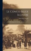 Le Congo belge illustré; ou, L'État indépendant du Congo (Afrique Centrale) ..