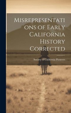 Misrepresentations of Early California History Corrected