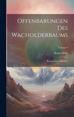 Offenbarungen Des Wacholderbaums - Wille, Bruno