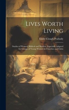 Lives Worth Living - Peabody, Emily Clough