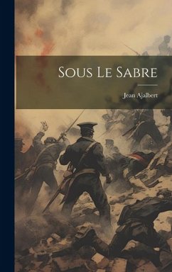 Sous Le Sabre - Ajalbert, Jean