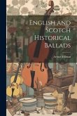 English and Scotch Historical Ballads